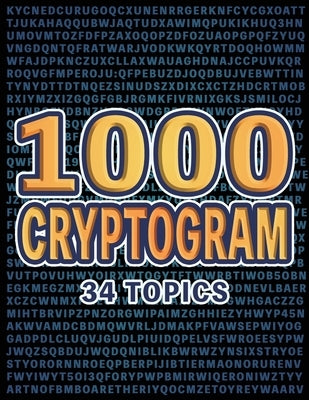 1000 Cryptogram Puzzles Brain-Boosting Word Challenges for Puzzle Lovers: Decode Hidden Messages Across 34 Engaging Topics for Fun and Mental Exercise by Cs Puzzle Books