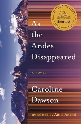 As the Andes Disappeared by Dawson, Caroline