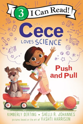 Cece Loves Science: Push and Pull Paperback Greenwillow Books