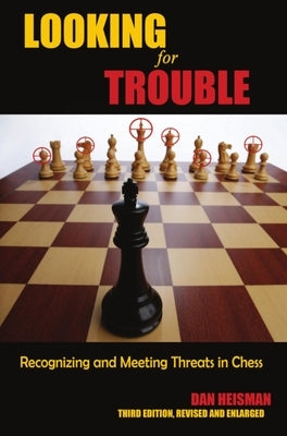 Looking for Trouble: Recognizing and Meeting Threats in Chess Paperback Russell Enterprises