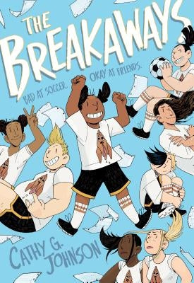 Paperback of "The Breakaways" by First Second featuring colorful cover art with illustrations of diverse young women.