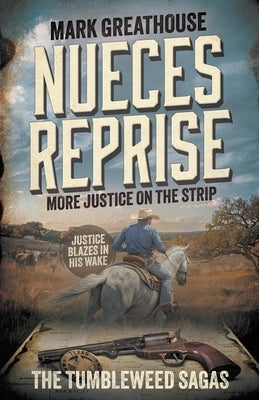 Nueces Reprise: More Justice on the Strip (A Western Adventure Series) Paperback Wolfpack Publishing LLC
