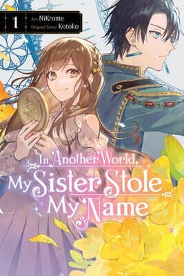 In Another World, My Sister Stole My Name, Vol. 1: Volume 1 Paperback Yen Press