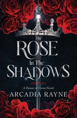 The Rose in the Shadows Paperback Arcadia Rayne