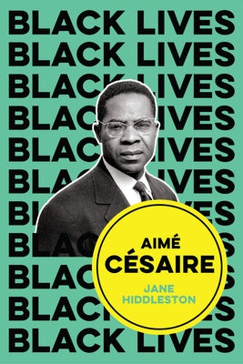 Aimé Césaire: Inventor of Souls by Hiddleston, Jane