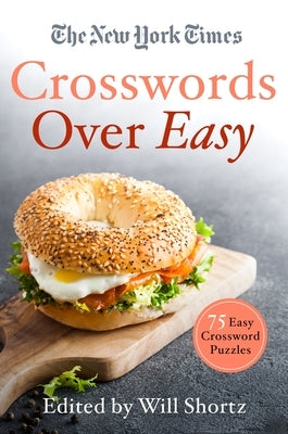 The New York Times Crosswords Over Easy: 75 Easy Crossword Puzzles Paperback St. Martin's Griffin