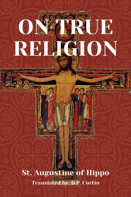 On True Religion by St Augustine of Hippo
