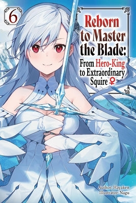 Paperback of Reborn to Master the Blade Volume 6 light novel by Jnc, featuring cover art with fantasy characters and sword imagery.