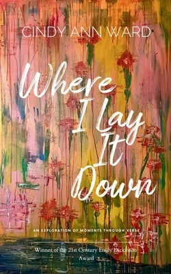 Where I Lay It Down by Ward, Cindy Ann