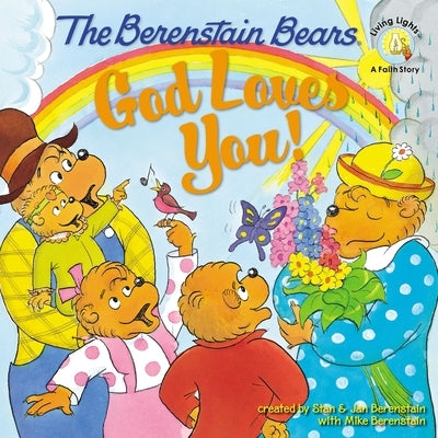 Paperback of The Berenstain Bears: God Loves You! by Zonderkidz featuring colorful cover art of the Bear family in a comforting scene.
