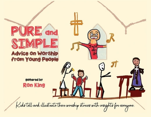 Pure and Simple: Advice on Worship from Young People by King, Ron