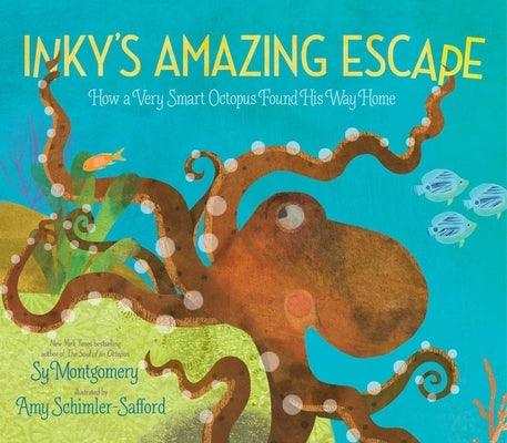 Inky's Amazing Escape: How a Very Smart Octopus Found His Way Home Paperback Simon & Schuster/Paula Wiseman Books