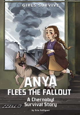 Paperback of Anya Flees the Fallout, a Chernobyl survival story by Stone Arch Books, featuring a young girl in a post-apocalyptic setting.