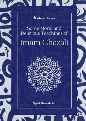 Some Moral and Religious Teachings of Imam Ghazali Paperback Qadeem Press