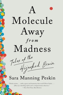 A Molecule Away from Madness: Tales of the Hijacked Brain Paperback W. W. Norton & Company