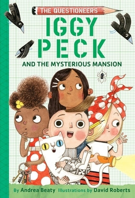 Iggy Peck and the Mysterious Mansion: The Questioneers Book #3 Paperback Harry N. Abrams