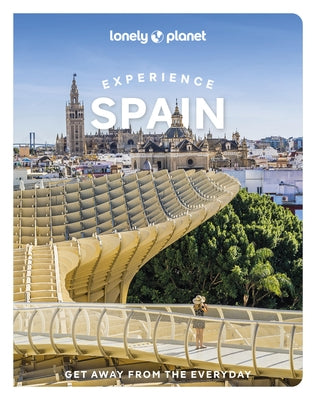Lonely Planet Experience Spain Paperback Lonely Planet