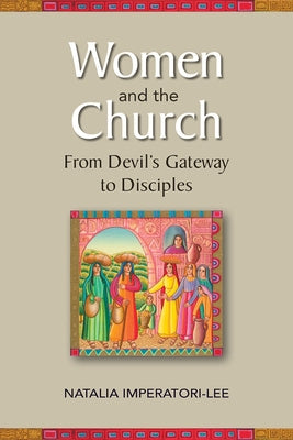 Women and the Church: From Devil's Gateway to Discipleship Paperback Paulist Press