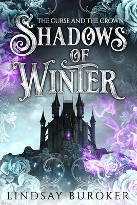 Shadows of Winter: The Curse and the Crown Paperback Lindsay Buroker