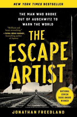 The Escape Artist: The Man Who Broke Out of Auschwitz to Warn the World Paperback Harper Paperbacks