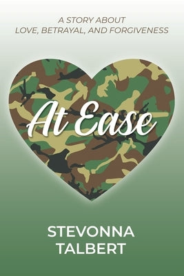 At Ease: A Story About Love, Betrayal, and Forgiveness Paperback Writers Republic LLC