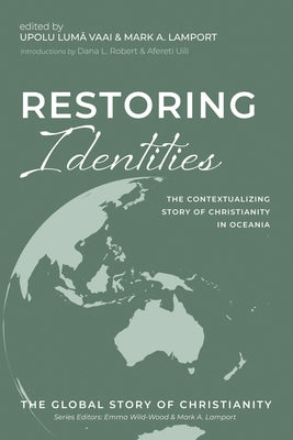 Restoring Identities: The Contextualizing Story of Christianity in Oceania Paperback Cascade Books