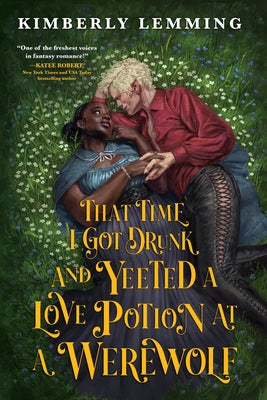 Paperback of "That Time I Got Drunk and Yeeted a Love Potion at a Werewolf" by Orbit, showing the book cover with colorful artwork.