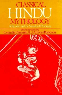 Classical Hindu Mythology: A Reader in the Sanskrit Puranas Paperback Temple University Press