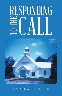 Responding to the Call by Smith, Andrew L.