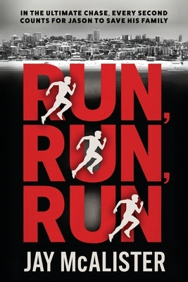 Run, Run, Run by McAlister, Jay