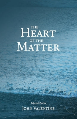 The Heart of the Matter: Selected Poems Paperback Swanhorse Press