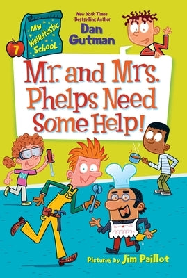 My Weirdtastic School #7: Mr. and Mrs. Phelps Need Some Help! Paperback HarperCollins