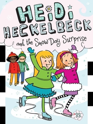Heidi Heckelbeck and the Snow Day Surprise Paperback Little Simon