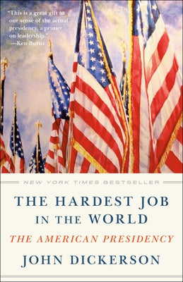The Hardest Job in the World: The American Presidency Paperback Random House Trade