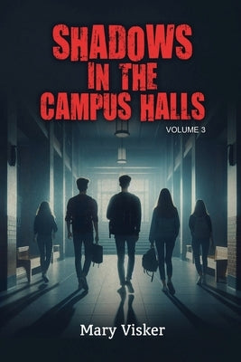 Shadows in the Campus Halls: Volume 3 Paperback Gotham Books