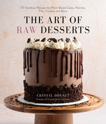 The Art of Raw Desserts: 50 Standout Recipes for Plant-Based Cakes, Pastries, Pies, Cookies and More Paperback Page Street Publishing