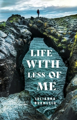 Life with Less of Me