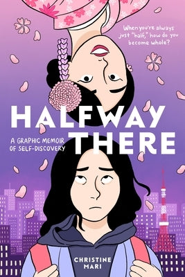 Paperback of "Halfway There" graphic memoir by Little, Brown Ink, featuring colorful illustrations on the cover.
