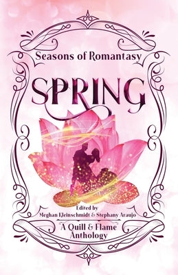 Seasons of Romantasy: Spring by Kleinschmidt, Meghan