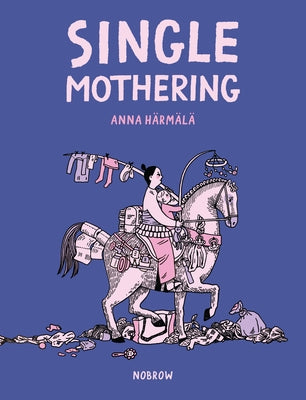 Single Mothering by Härmälä, Anna