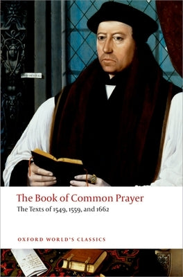 The Book of Common Prayer: The Texts of 1549, 1559, and 1662 Paperback Oxford University Press