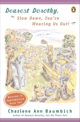 Paperback book titled "Dearest Dorothy, Slow Down, You're Wearing Us Out!" by Penguin Adult HC/Tr, with colorful cover art.