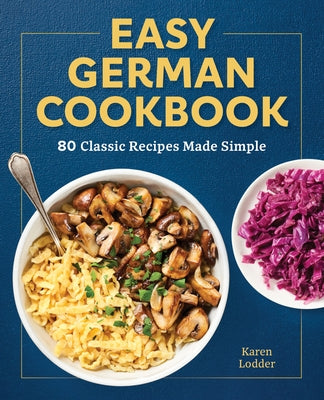 Easy German Cookbook: 80 Classic Recipes Made Simple Paperback Callisto