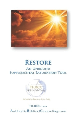 Restore: Supplemental Saturation Tool for Unbound: Growing Ever-Freer in Christ Paperback Independently Published
