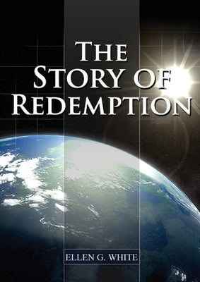 The Story of Redemption by White, Ellen G.