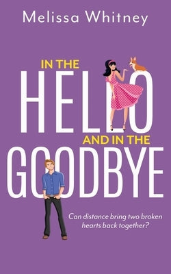 In the Hello and In The Goodbye by Whitney, Melissa