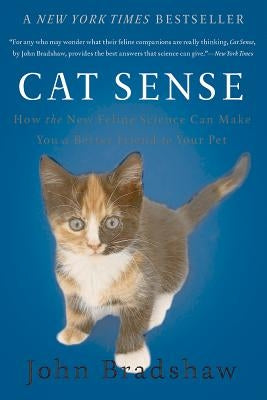 Cat Sense: How the New Feline Science Can Make You a Better Friend to Your Pet Paperback Basic Books