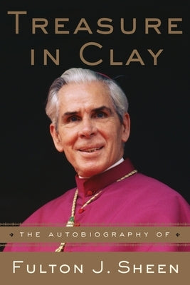 Paperback copy of "Treasure in Clay" autobiography by Fulton J. Sheen, published by Image, with book cover and title visible.