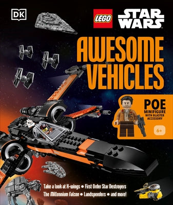 Lego Star Wars Awesome Vehicles: With Poe Dameron Minifigure and Accessory Other DK Publishing (Dorling Kindersley)
