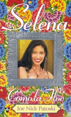 Mass market paperback of Selena: Como La Flor by Berkley Books, showing the book cover with vibrant floral design and title text.